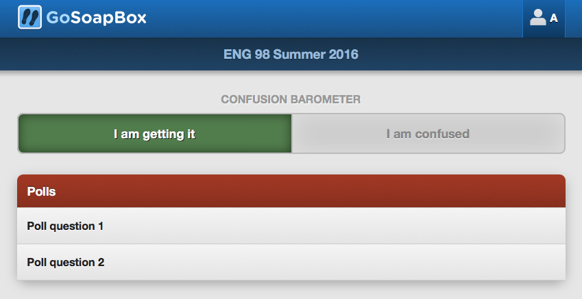 Confusion barometer: I am getting it or I am not getting it. Polls: Question 1 and Question 2.